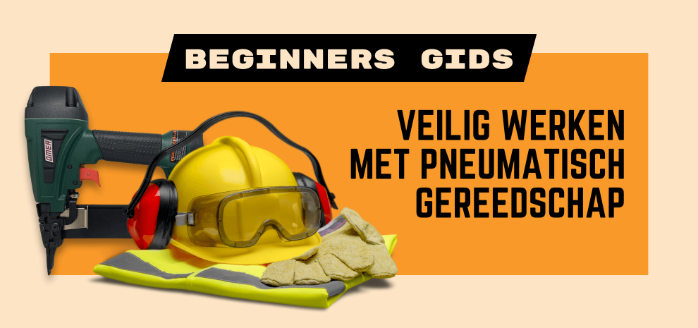 Gids voor beginners: basistips voor het veilig gebruiken van een pneumatische nietmachine